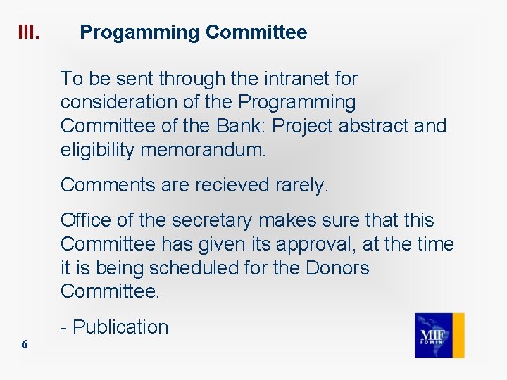 III. Progamming Committee To be sent through the intranet for consideration of the Programming