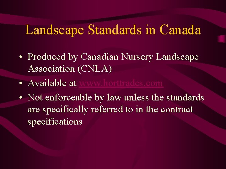 Landscape Standards in Canada • Produced by Canadian Nursery Landscape Association (CNLA) • Available