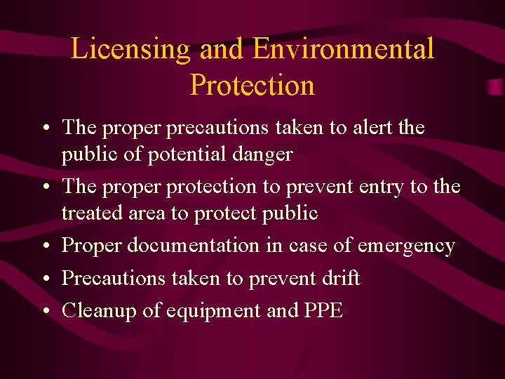 Licensing and Environmental Protection • The proper precautions taken to alert the public of
