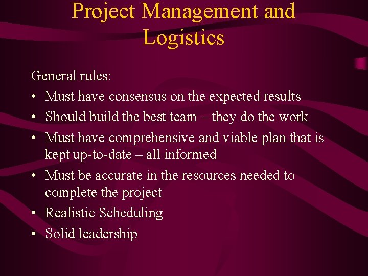 Project Management and Logistics General rules: • Must have consensus on the expected results