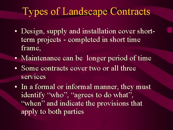 Types of Landscape Contracts • Design, supply and installation cover shortterm projects - completed