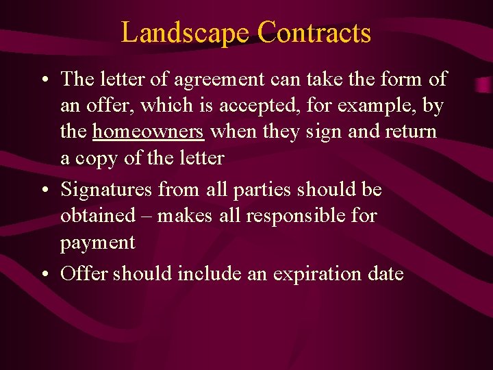 Landscape Contracts • The letter of agreement can take the form of an offer,