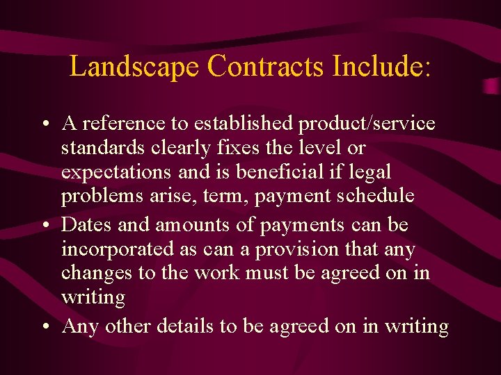 Landscape Contracts Include: • A reference to established product/service standards clearly fixes the level