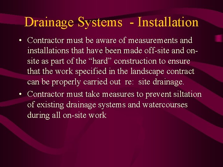 Drainage Systems - Installation • Contractor must be aware of measurements and installations that