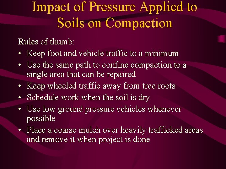Impact of Pressure Applied to Soils on Compaction Rules of thumb: • Keep foot