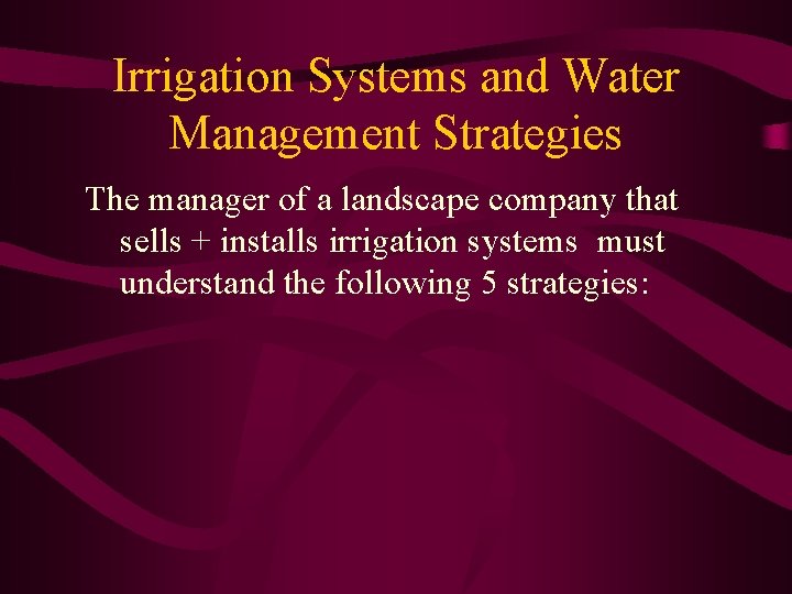 Irrigation Systems and Water Management Strategies The manager of a landscape company that sells