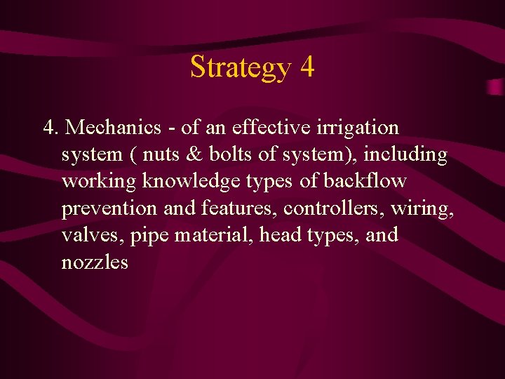 Strategy 4 4. Mechanics - of an effective irrigation system ( nuts & bolts