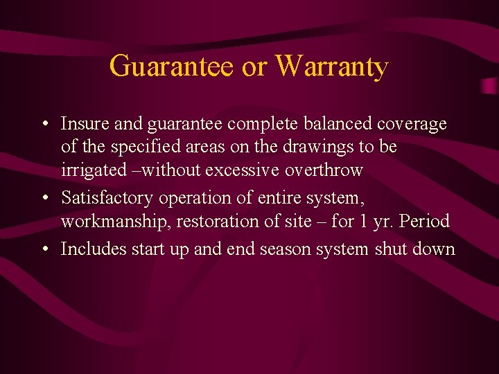 Guarantee or Warranty • Insure and guarantee complete balanced coverage of the specified areas