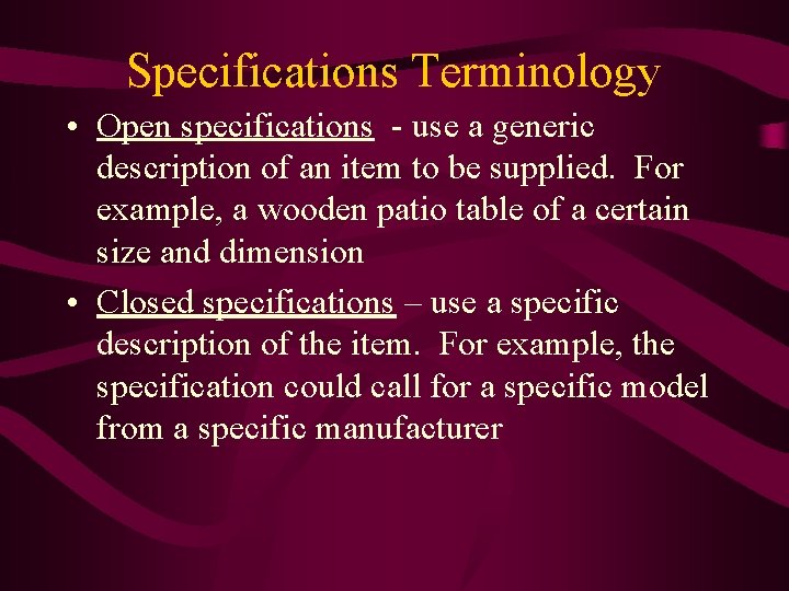 Specifications Terminology • Open specifications - use a generic description of an item to