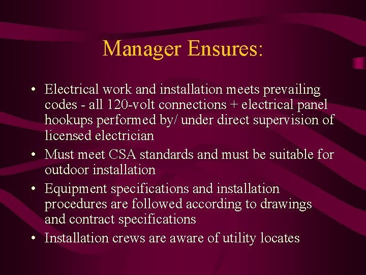 Manager Ensures: • Electrical work and installation meets prevailing codes - all 120 -volt