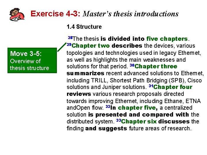 Exercise 4 -3: Master’s thesis introductions 1. 4 Structure 28 The thesis is divided