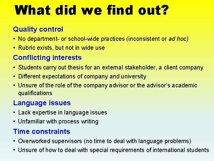 What did we find out? Quality control • No department- or school-wide practices (inconsistent