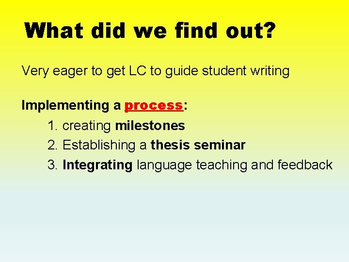 What did we find out? Very eager to get LC to guide student writing