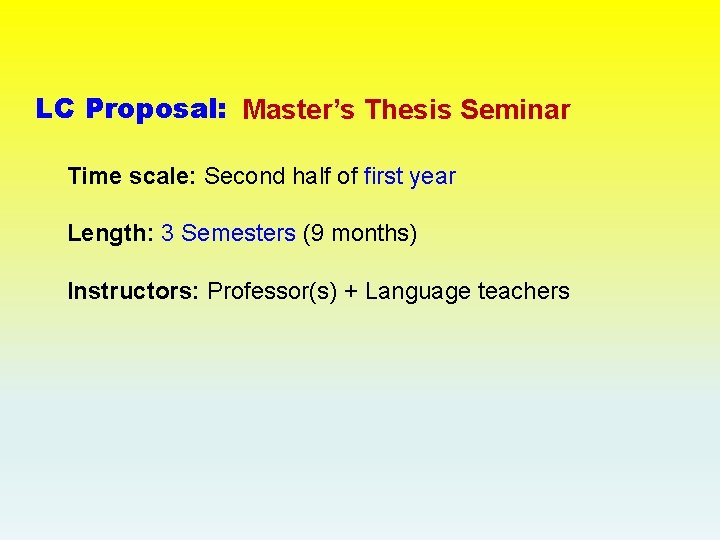 LC Proposal: Master’s Thesis Seminar Time scale: Second half of first year Length: 3