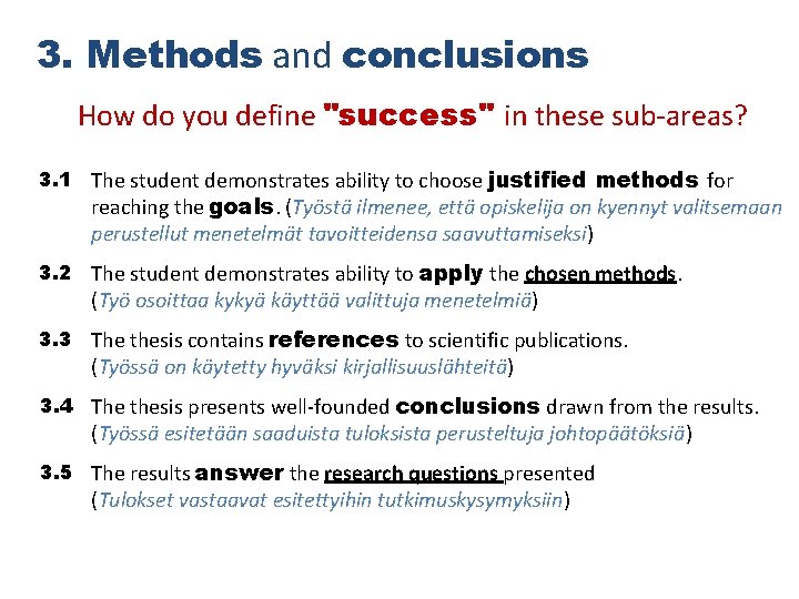 3. Methods and conclusions How do you define "success" in these sub-areas? 3. 1