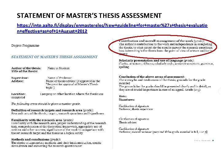 STATEMENT OF MASTER’S THESIS ASSESSMENT https: //into. aalto. fi/display/enmasterelec/New+guideline+for+master%27 s+thesis+evaluatio n+effective+as+of+1+August+2012 
