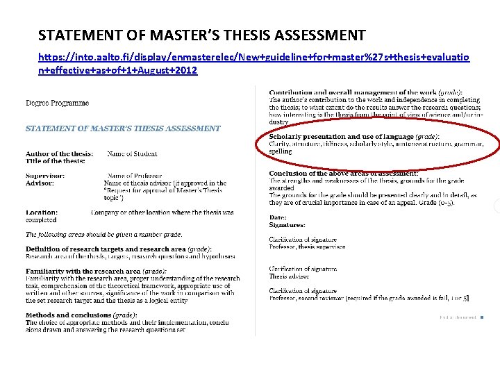 STATEMENT OF MASTER’S THESIS ASSESSMENT https: //into. aalto. fi/display/enmasterelec/New+guideline+for+master%27 s+thesis+evaluatio n+effective+as+of+1+August+2012 