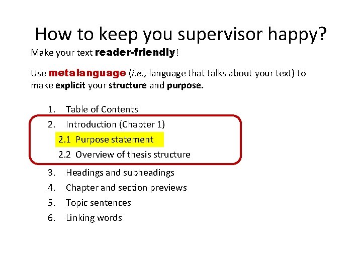 How to keep you supervisor happy? Make your text reader-friendly! Use metalanguage (i. e.