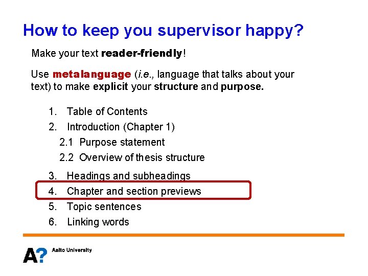 How to keep you supervisor happy? Make your text reader-friendly! Use metalanguage (i. e.