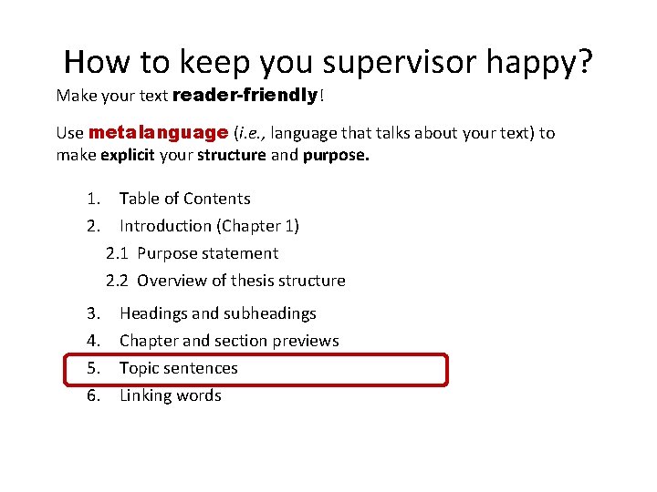 How to keep you supervisor happy? Make your text reader-friendly! Use metalanguage (i. e.