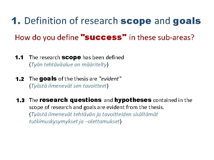 1. Definition of research scope and goals How do you define "success" in these