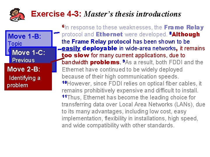 Exercise 4 -3: Master’s thesis introductions Relay protocol and Ethernet were developed. 8 Although