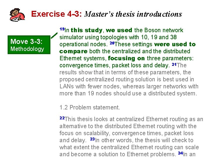 Exercise 4 -3: Master’s thesis introductions 19 19 In this study, we used the