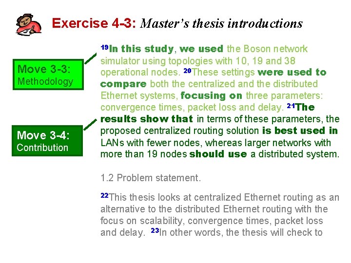 Exercise 4 -3: Master’s thesis introductions 19 19 In this study, we used Move