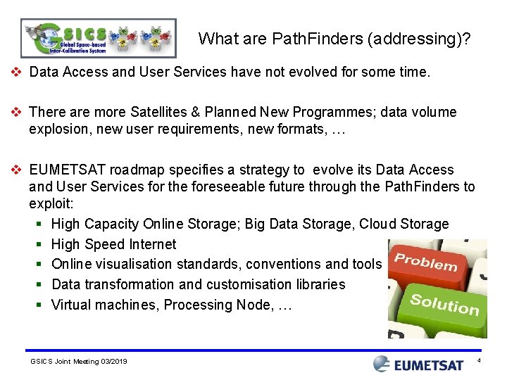 What are Path. Finders (addressing)? v Data Access and User Services have not evolved