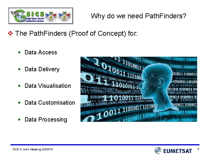 Why do we need Path. Finders? v The Path. Finders (Proof of Concept) for: