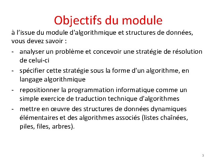 Objectifs du module à l’issue du module d'algorithmique et structures de données, vous devez