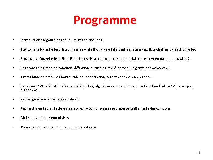 Programme • Introduction : Algorithmes et Structures de données. • Structures séquentielles : listes