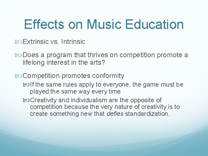 Effects on Music Education Extrinsic vs. Intrinsic Does a program that thrives on competition