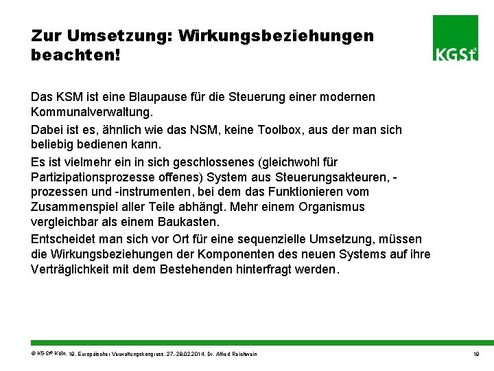 Zur Umsetzung: Wirkungsbeziehungen beachten! Das KSM ist eine Blaupause für die Steuerung einer modernen