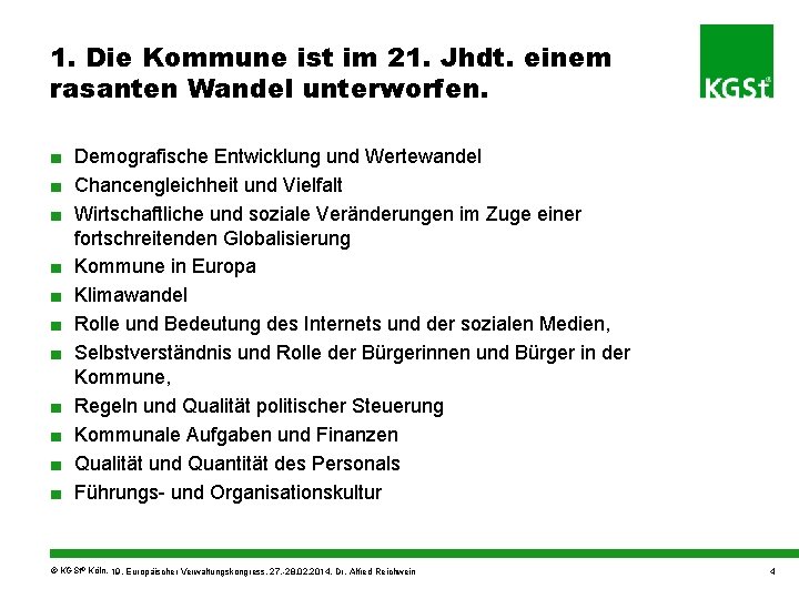 1. Die Kommune ist im 21. Jhdt. einem rasanten Wandel unterworfen. ■ Demografische Entwicklung