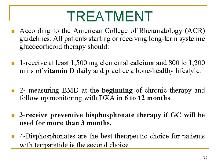 TREATMENT n According to the American College of Rheumatology (ACR) guidelines. All patients starting