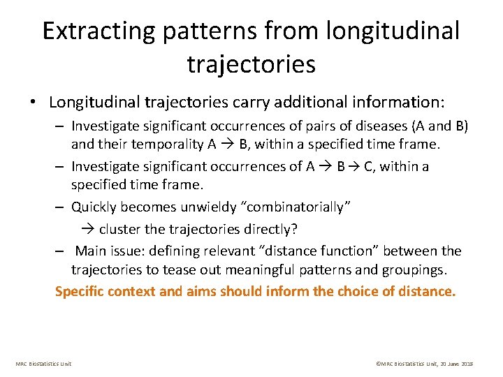 Extracting patterns from longitudinal trajectories • Longitudinal trajectories carry additional information: – Investigate significant