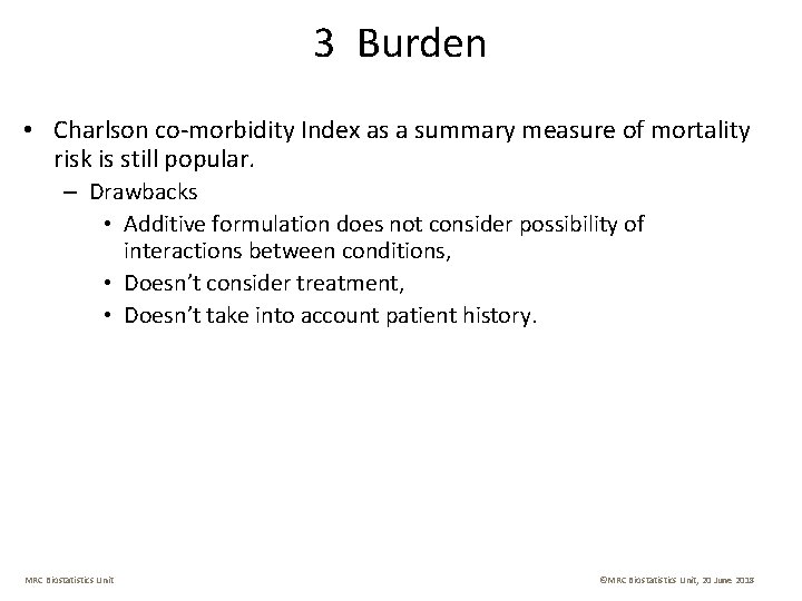 3 Burden • Charlson co-morbidity Index as a summary measure of mortality risk is