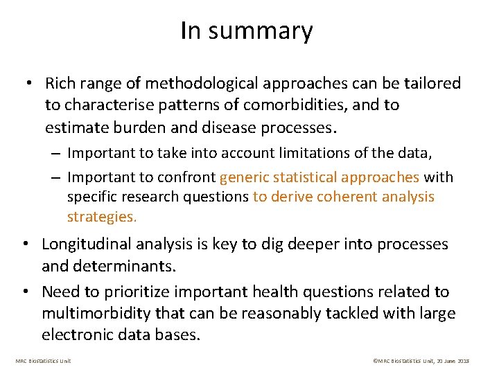 In summary • Rich range of methodological approaches can be tailored to characterise patterns