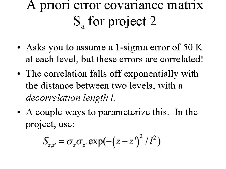A priori error covariance matrix Sa for project 2 • Asks you to assume A priori error covariance matrix Sa for project 2 • Asks you to assume