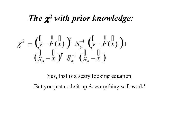 The 2 with prior knowledge: Yes, that is a scary looking equation. But you The 2 with prior knowledge: Yes, that is a scary looking equation. But you