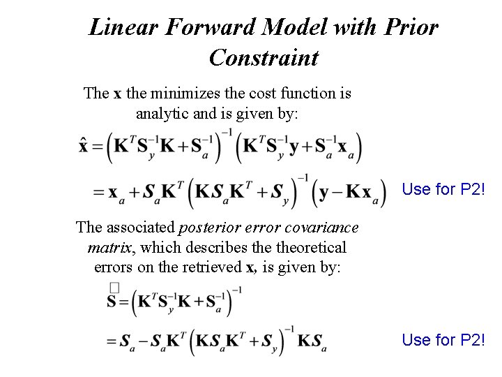 Linear Forward Model with Prior Constraint The x the minimizes the cost function is Linear Forward Model with Prior Constraint The x the minimizes the cost function is