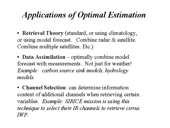 Applications of Optimal Estimation • Retrieval Theory (standard, or using climatology, or using model Applications of Optimal Estimation • Retrieval Theory (standard, or using climatology, or using model