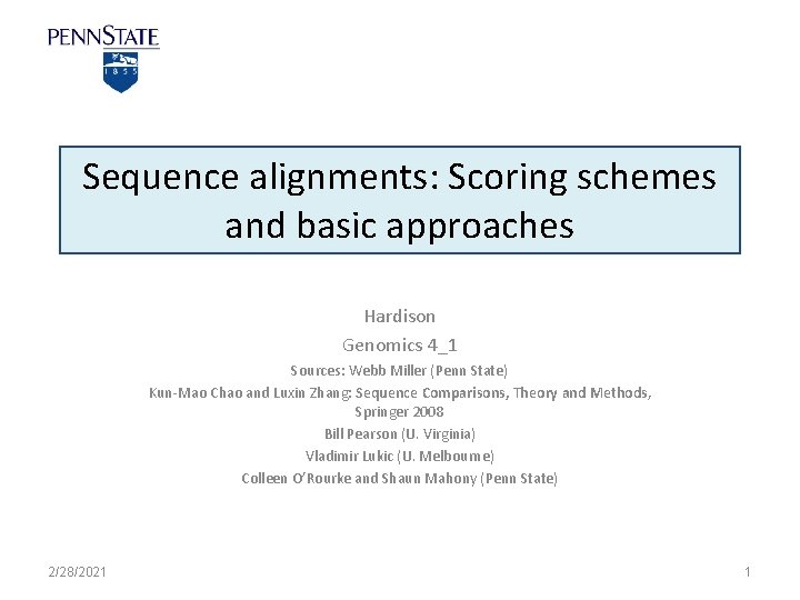 Sequence alignments: Scoring schemes and basic approaches Hardison Genomics 4_1 Sources: Webb Miller (Penn