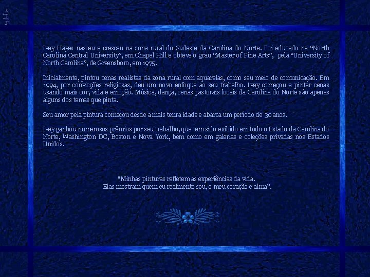 Ivey Hayes nasceu e cresceu na zona rural do Sudeste da Carolina do Norte.