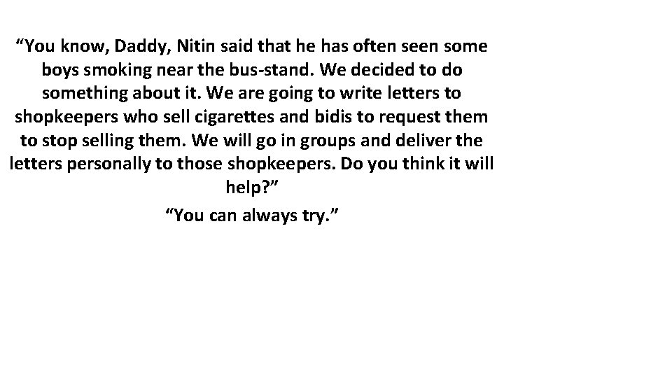 “You know, Daddy, Nitin said that he has often seen some boys smoking near