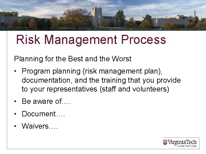 Risk Management Process Planning for the Best and the Worst • Program planning (risk