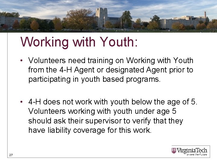 Working with Youth: • Volunteers need training on Working with Youth from the 4