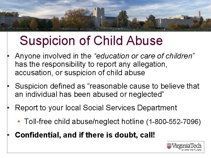 Suspicion of Child Abuse • Anyone involved in the “education or care of children”