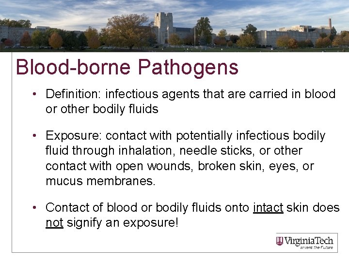 Blood-borne Pathogens • Definition: infectious agents that are carried in blood or other bodily